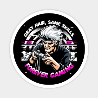 Gray Hair, Same Skills, Forever Gaming! Magnet